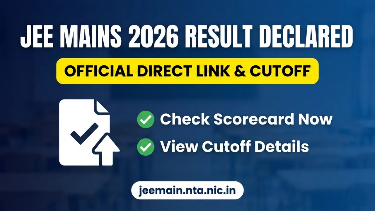 JEE Mains Result 2026 News Link: Final Answer Key Released, Scorecard Download Soon