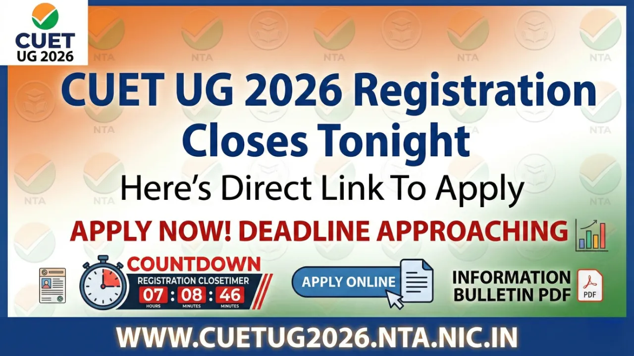 CUET UG 2026 Registration Closes Tonight: Direct Link To Apply, Exam Dates, Eligibility & Everything You Must Know Right Now