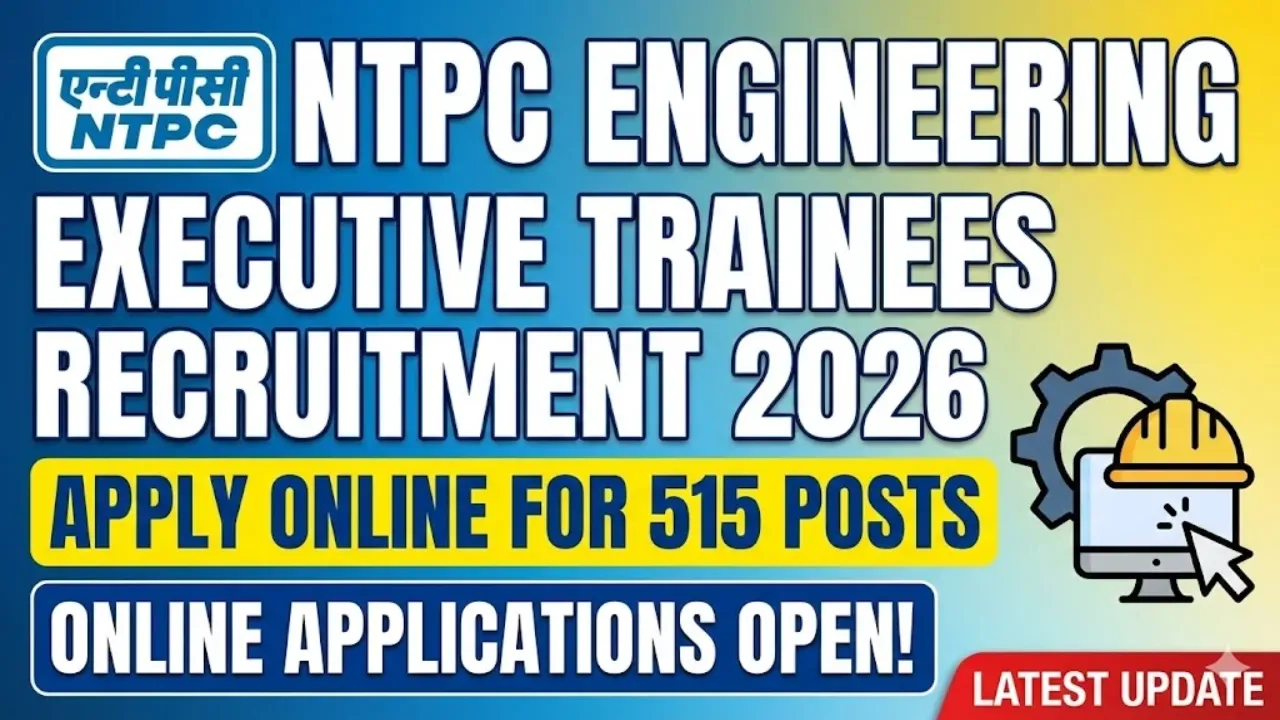 NTPC Engineering Executive Trainees Recruitment 2026: Apply Online for 515 EET Posts