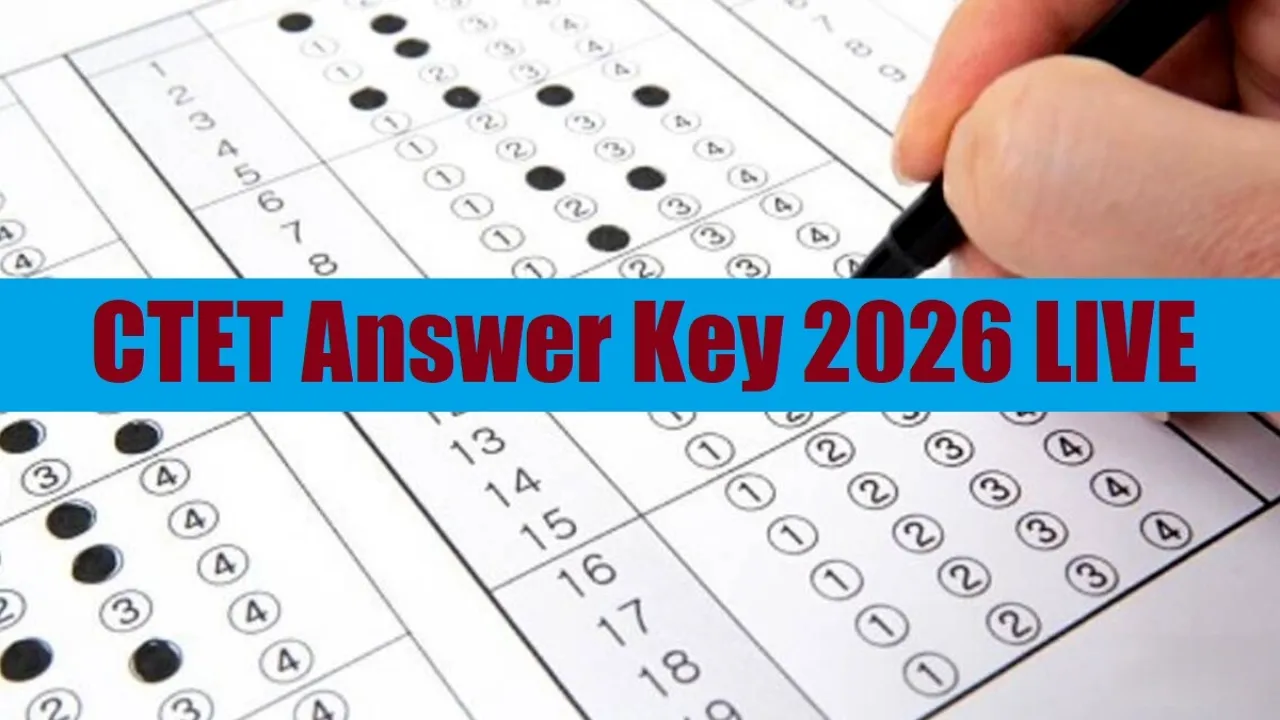 CTET Answer Key 2026 LIVE: CBSE Paper 1 & Paper 2 Response Sheet PDF to Be Released Soon at ctet.nic.in