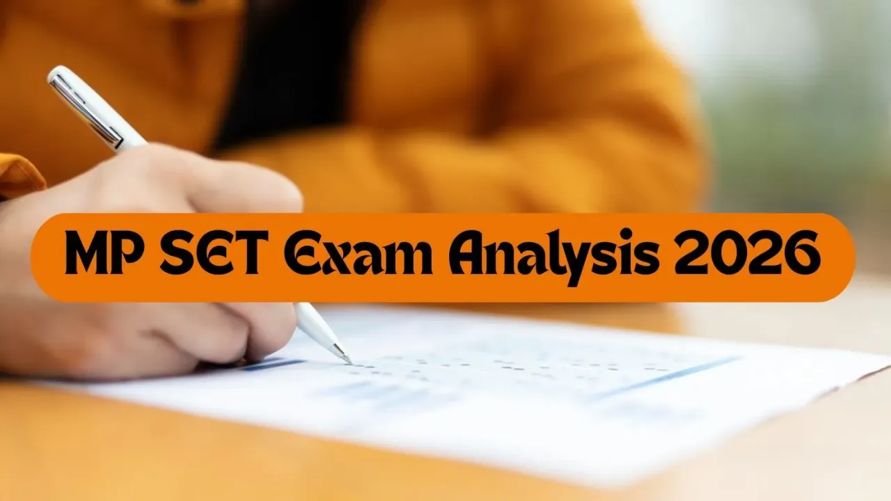 MP SET Exam Analysis 2026: Check Paper 1 & Paper 2 Difficulty Level, Good Attempts and Detailed Review
