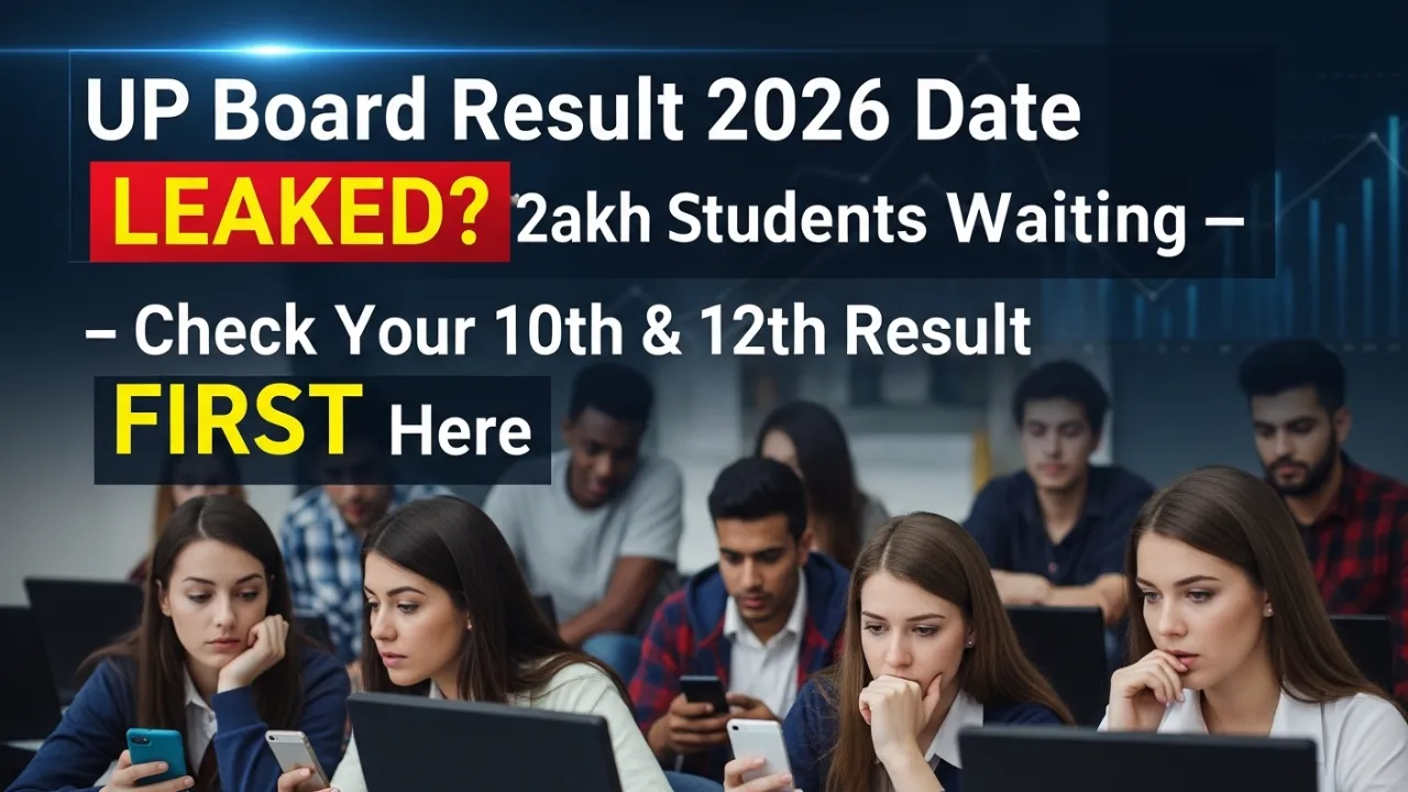 UP Board Result 2026 Date LEAKED? 52 Lakh Students Waiting Check Your 10th & 12th Result FIRST Here